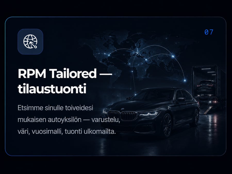 RPM Tailored — tilaustuonti. Etsimme toiveidesi mukaisen autoyksilön ja hoidamme paperit.